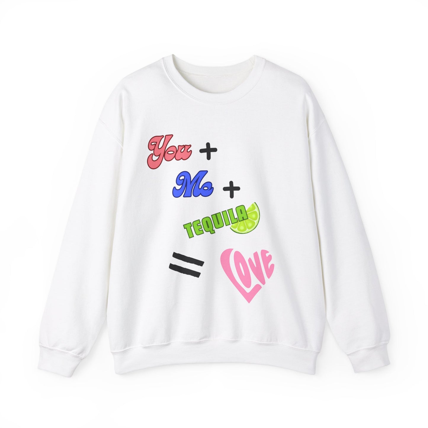 You Plus Me Plus Tequila Crewneck Sweatshirt