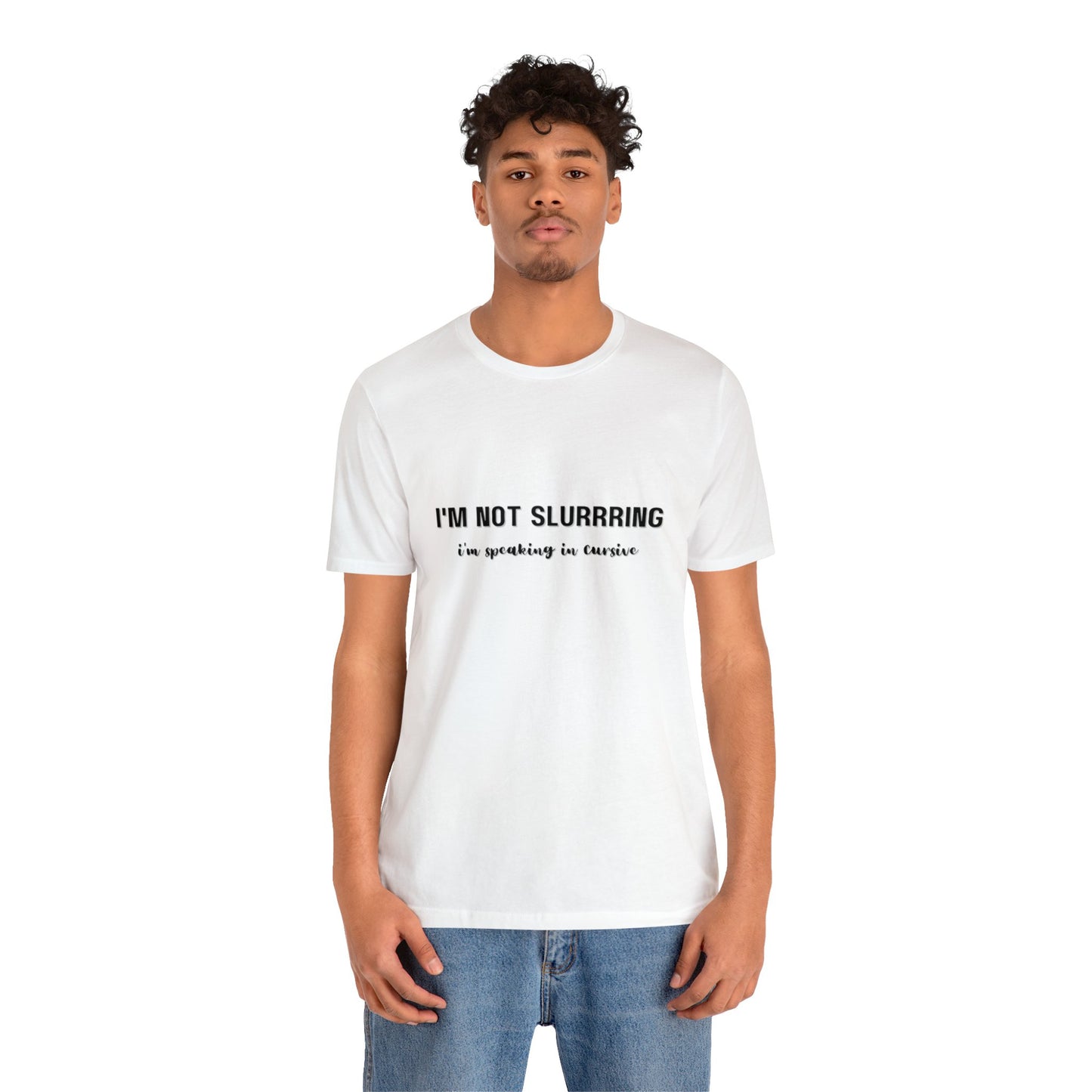 I'm not slurring Vanity Unisex Jersey Short Sleeve Tee