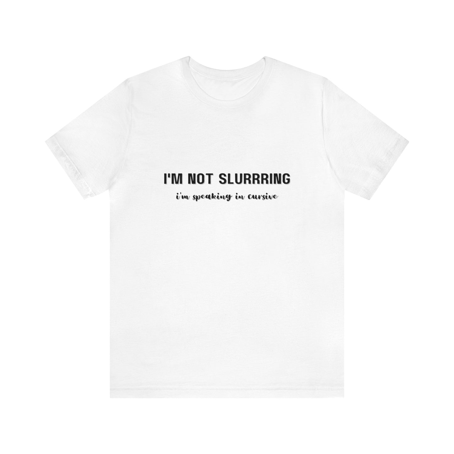 I'm not slurring Vanity Unisex Jersey Short Sleeve Tee