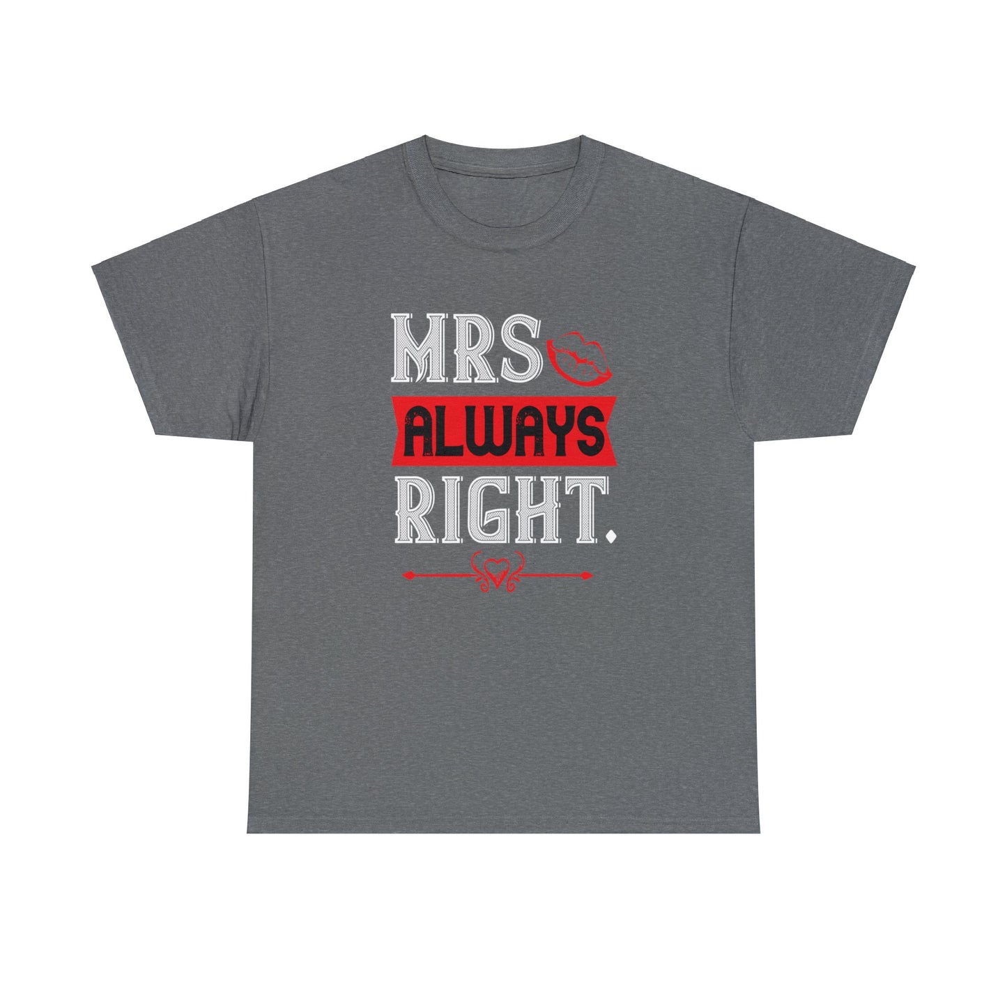 Mrs Always Right Unisex Cotton Tee