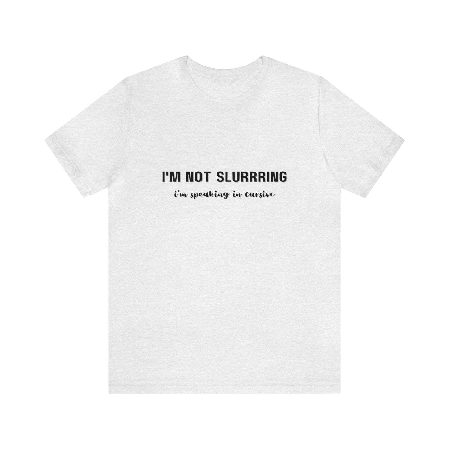 I'm not slurring Vanity Unisex Jersey Short Sleeve Tee