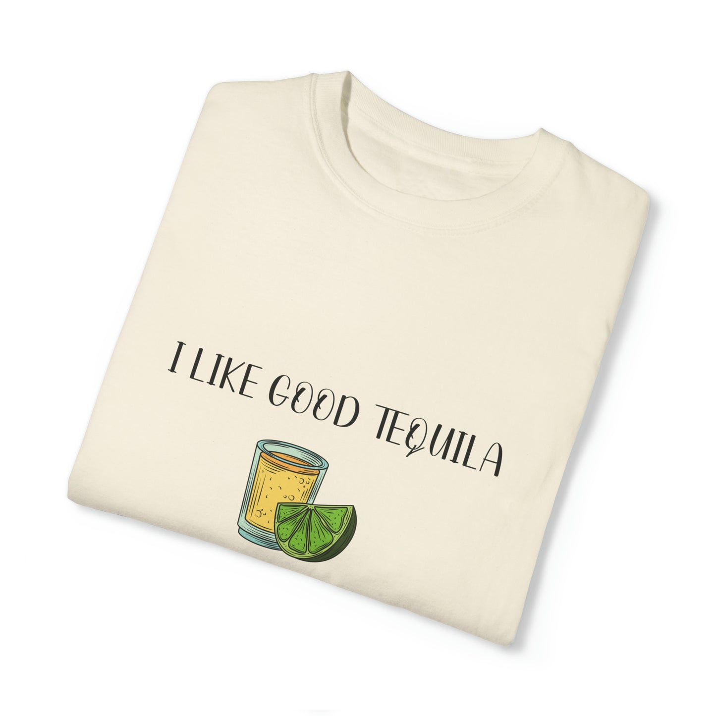 I Like Good Tequila Unisex T-shirt