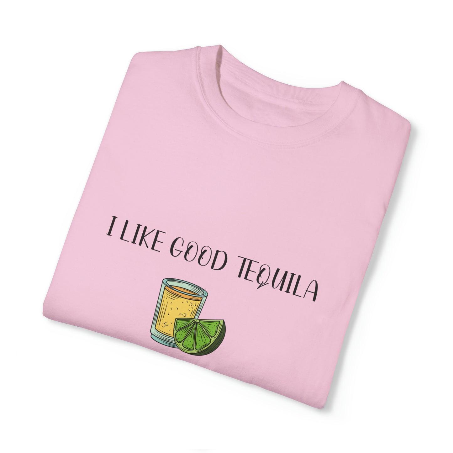 I Like Good Tequila Unisex T-shirt