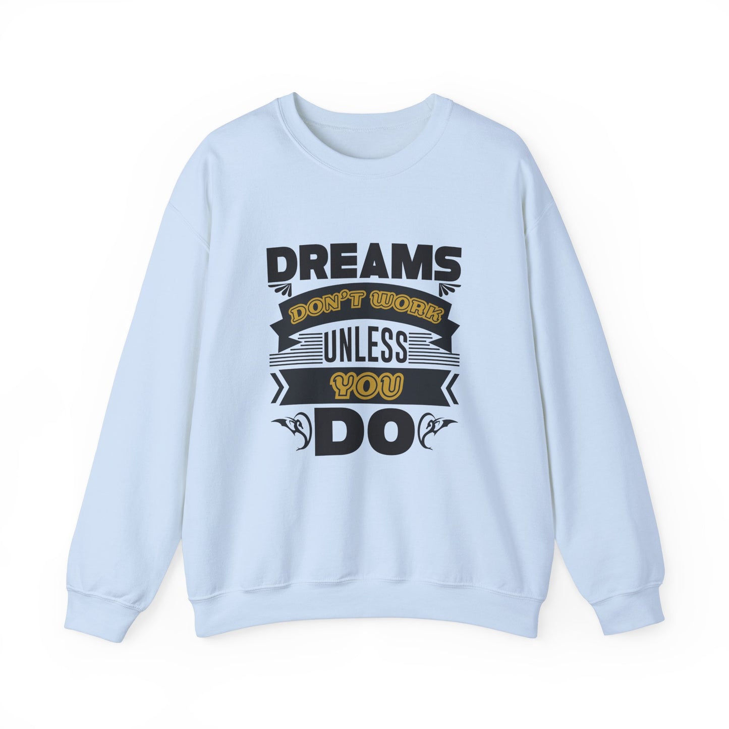 Dreams Do Not Work Unless You Do Unisex Crewneck Sweatshirt