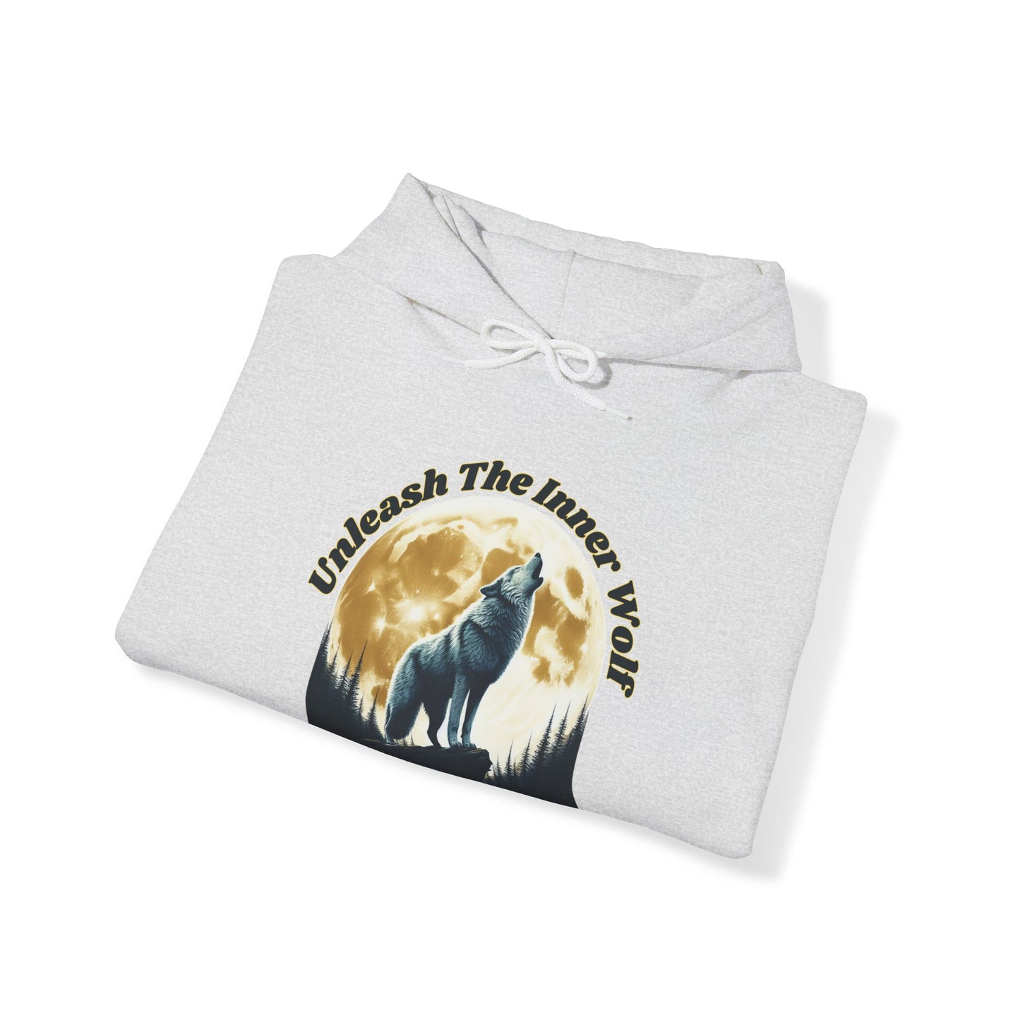 Unleash The Inner Wolf Unisex Hooded Sweatshirt