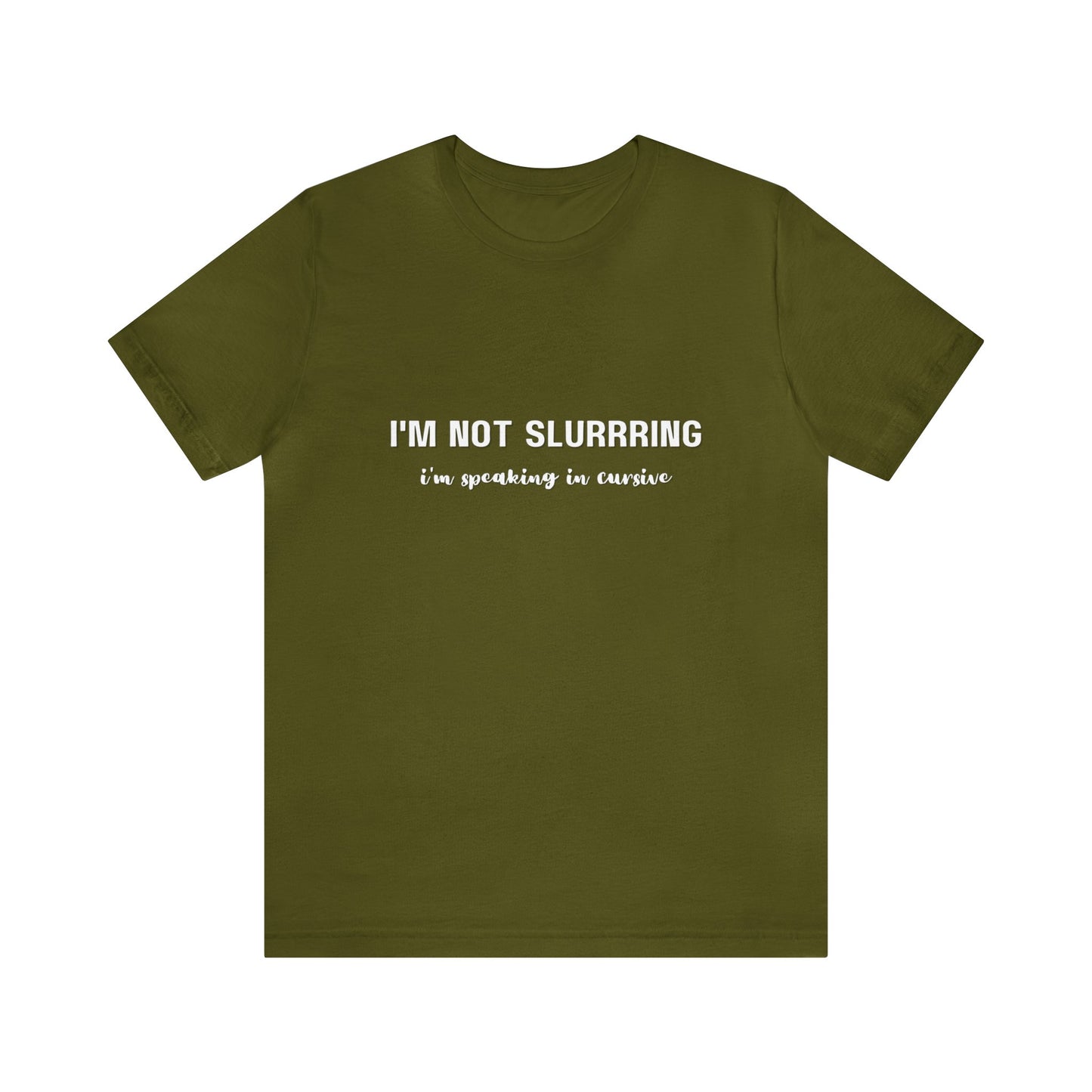 I'm not slurring Vanity Unisex Jersey Short Sleeve Tee