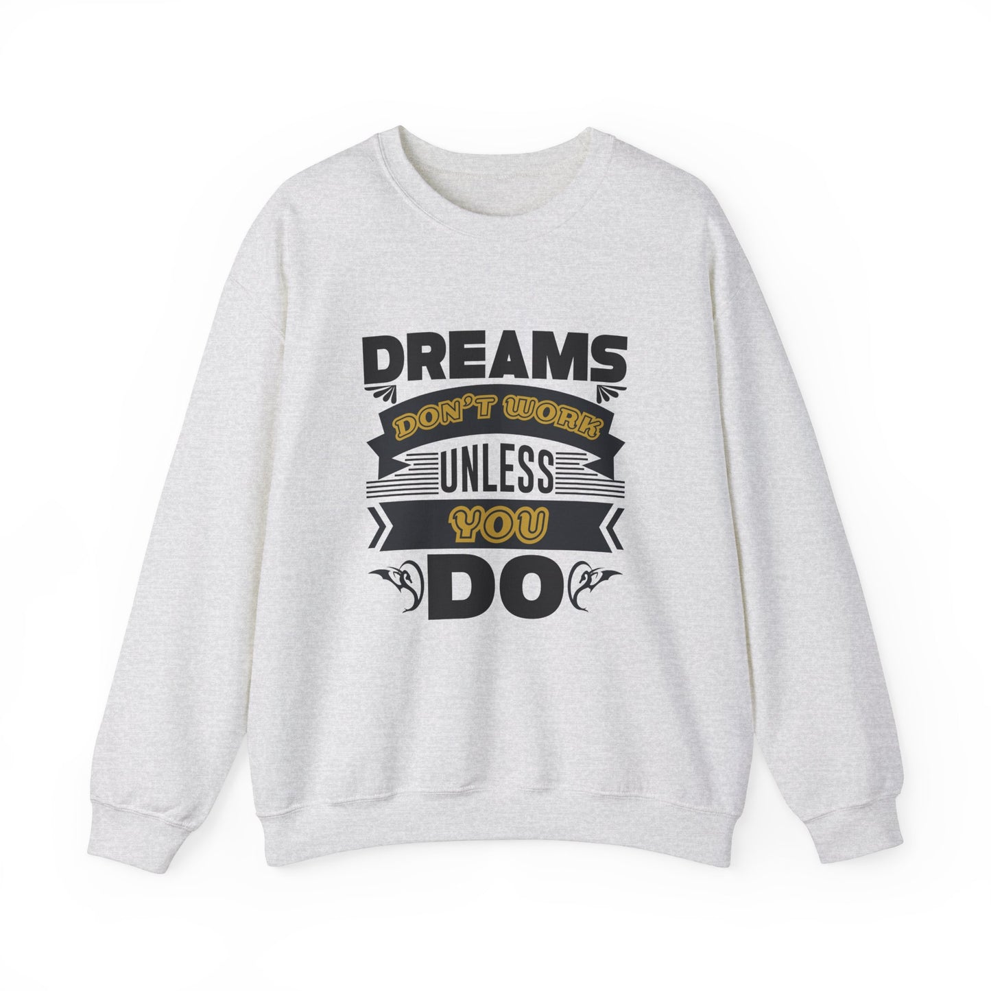 Dreams Do Not Work Unless You Do Unisex Crewneck Sweatshirt