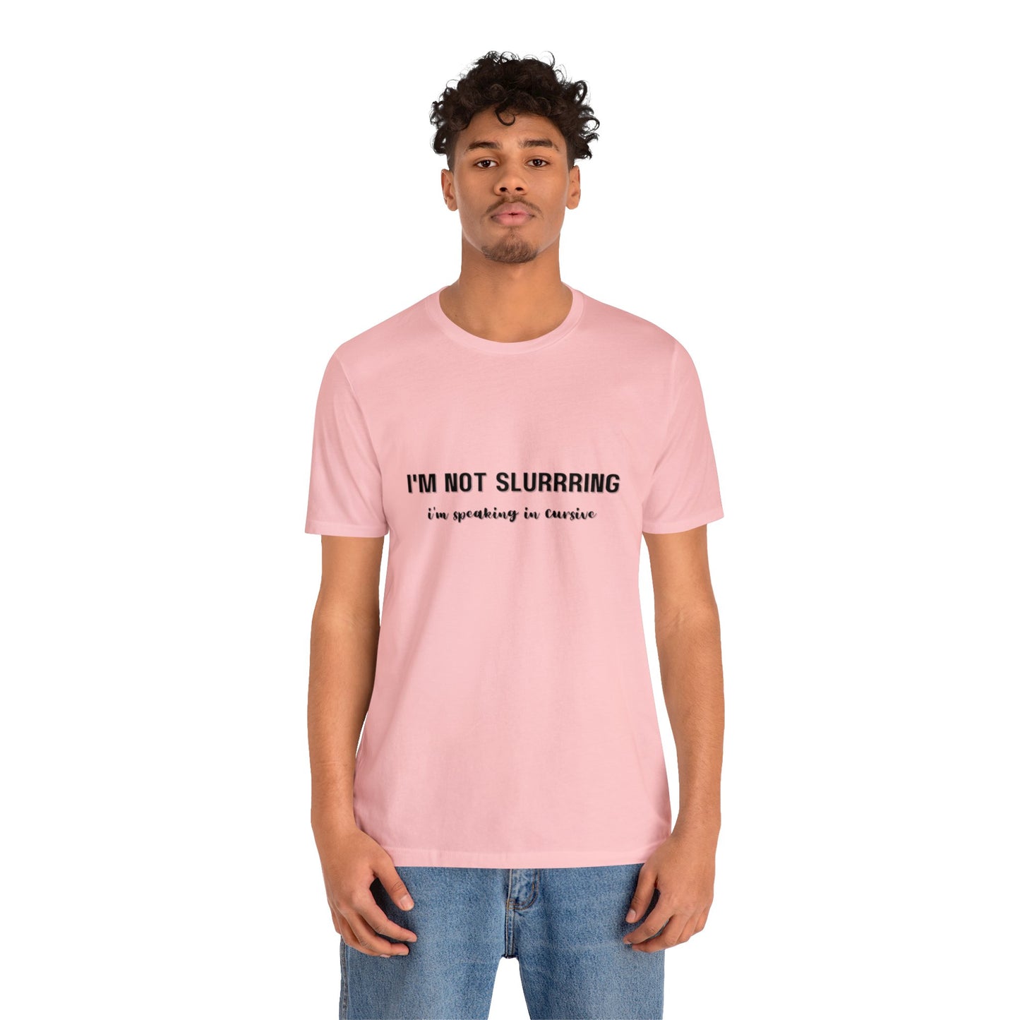 I'm not slurring Vanity Unisex Jersey Short Sleeve Tee