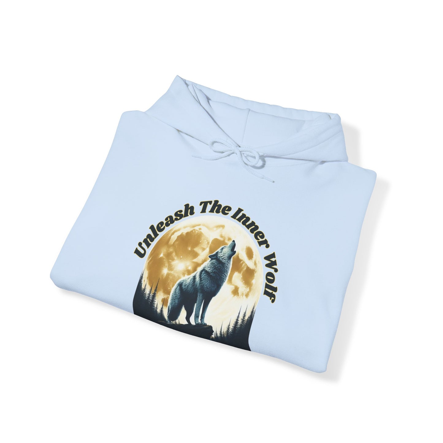 Unleash The Inner Wolf Unisex Hooded Sweatshirt