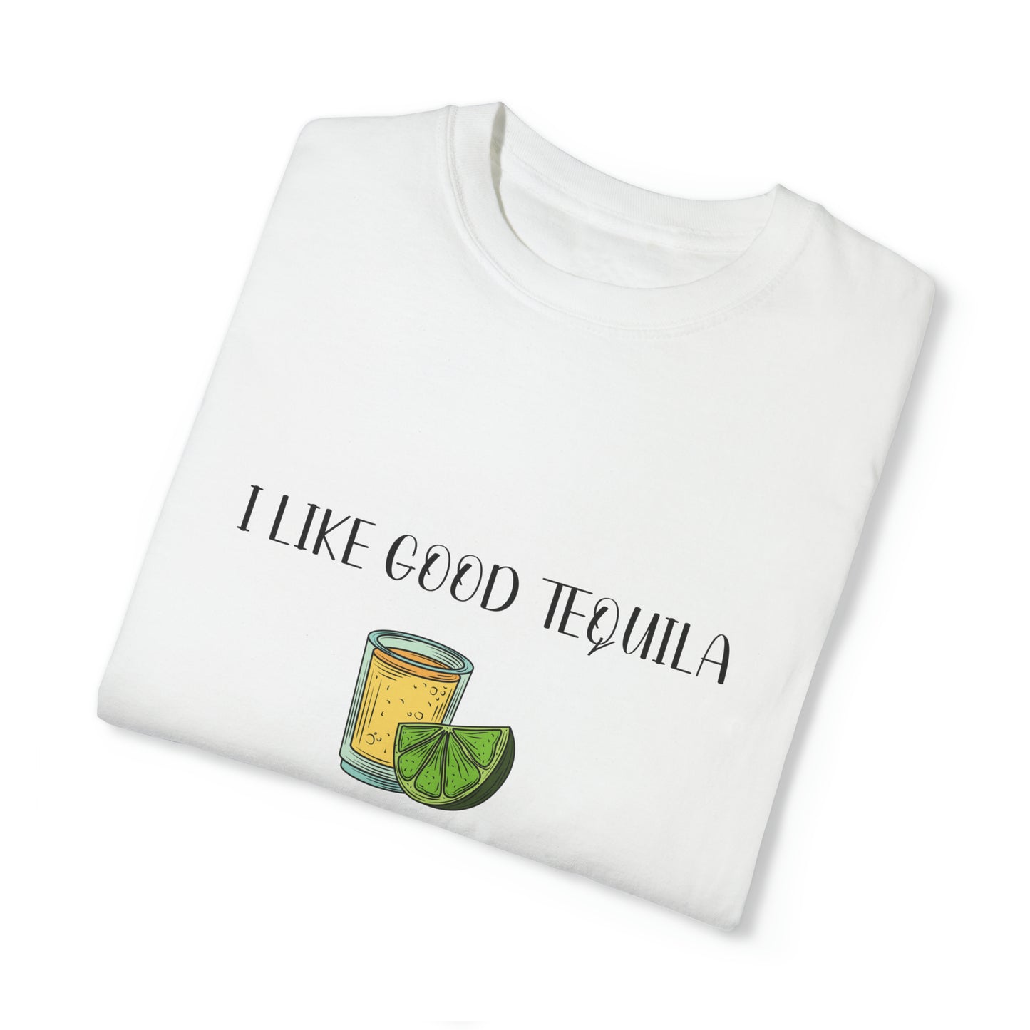 I Like Good Tequila Unisex T-shirt