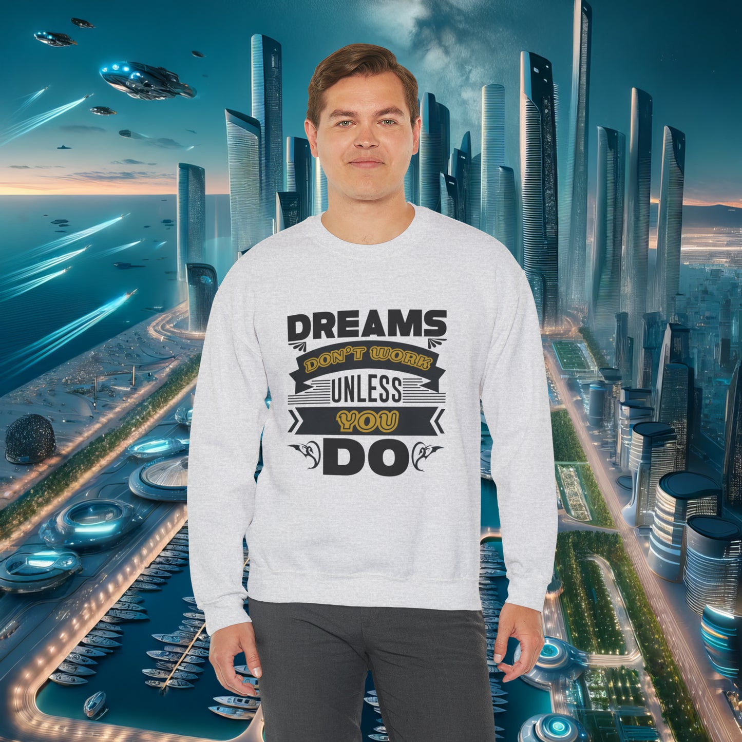 Dreams Do Not Work Unless You Do Unisex Crewneck Sweatshirt