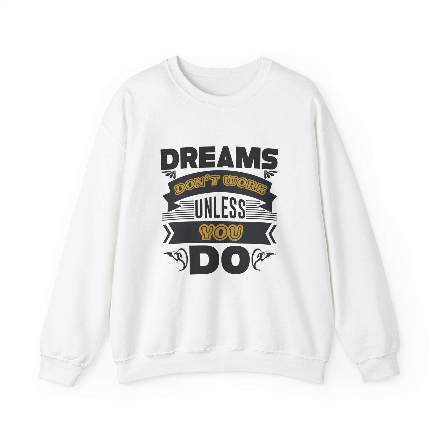 Dreams Do Not Work Unless You Do Unisex Crewneck Sweatshirt