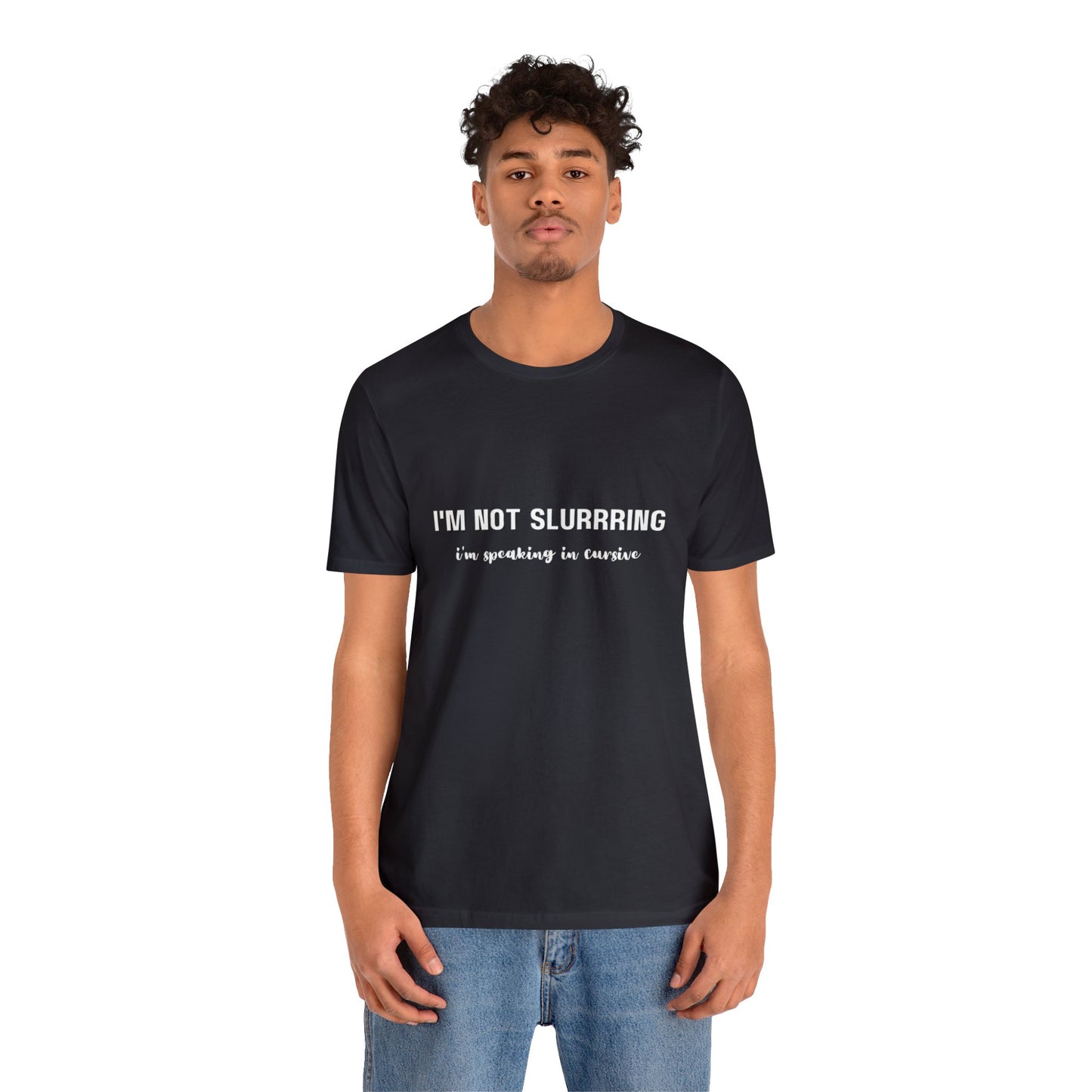 I'm not slurring Vanity Unisex Jersey Short Sleeve Tee